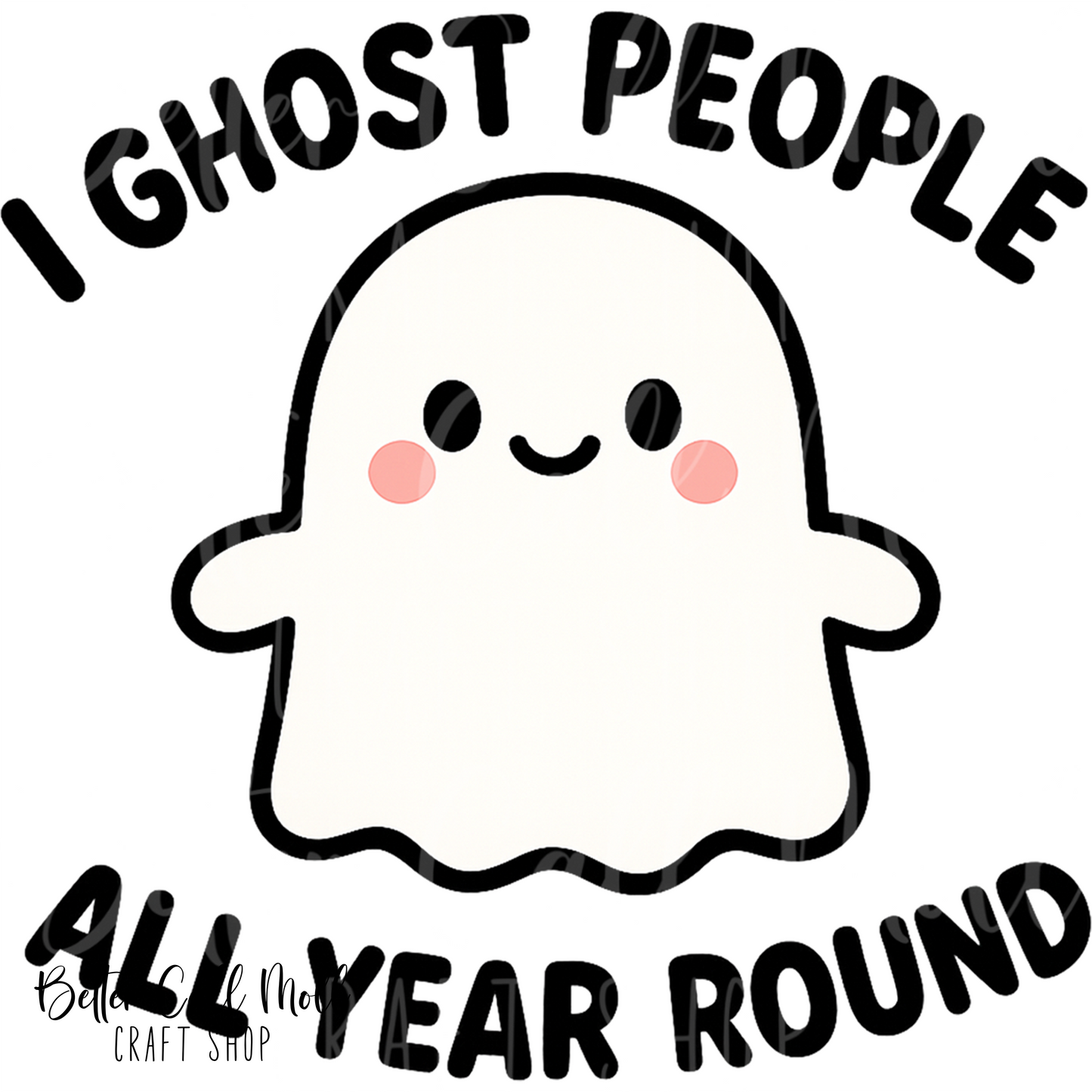 D017 - I Ghost People All Year Round UV DTF Decal