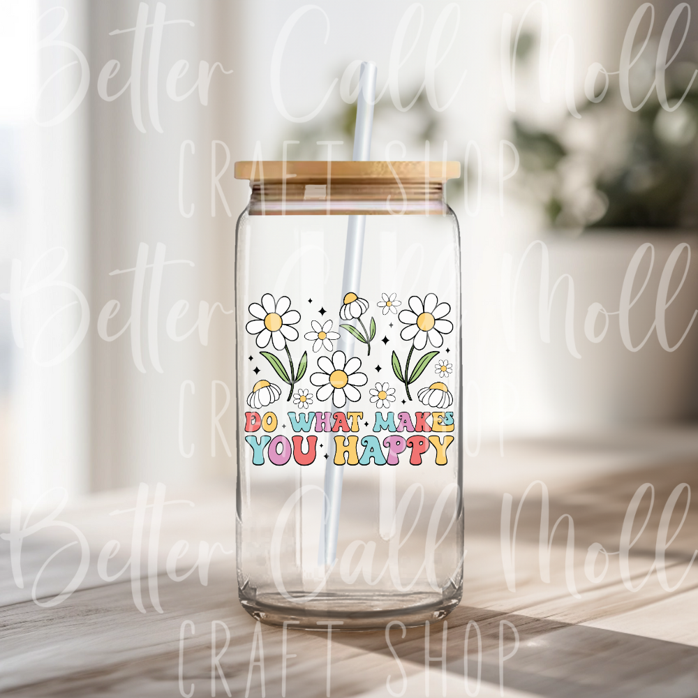 D103 - Do What Makes You Happy UV DTF Decal