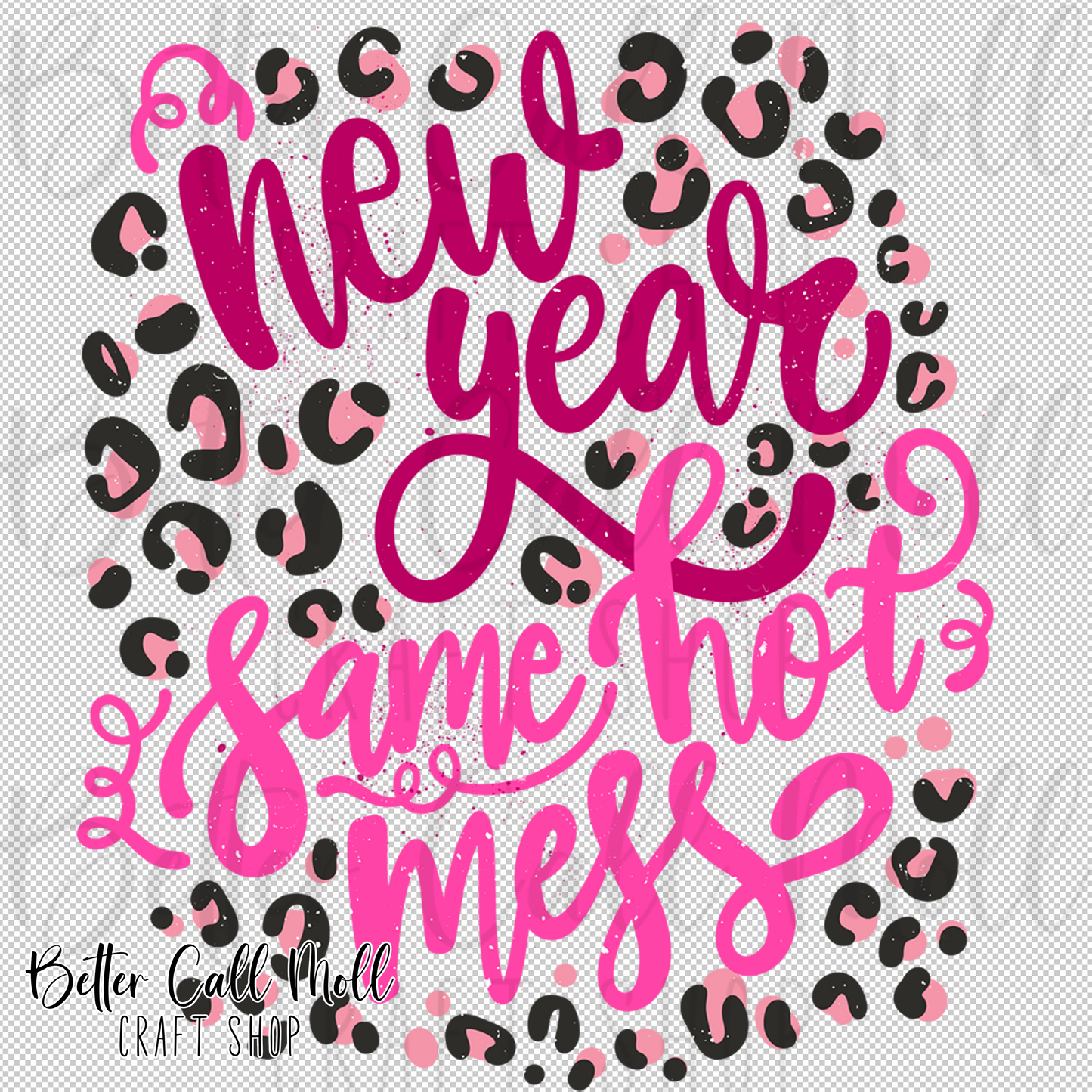 New Year Same Hot Mess UV DTF Decal