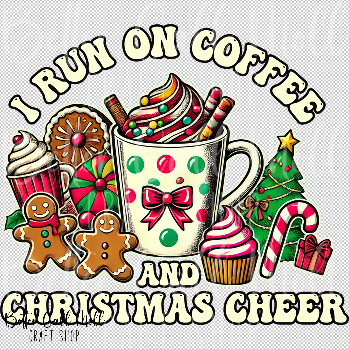 I Run On Coffee and Christmas Cheer UV DTF Decal