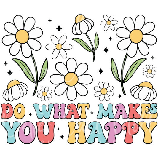 D103 - Do What Makes You Happy UV DTF Decal