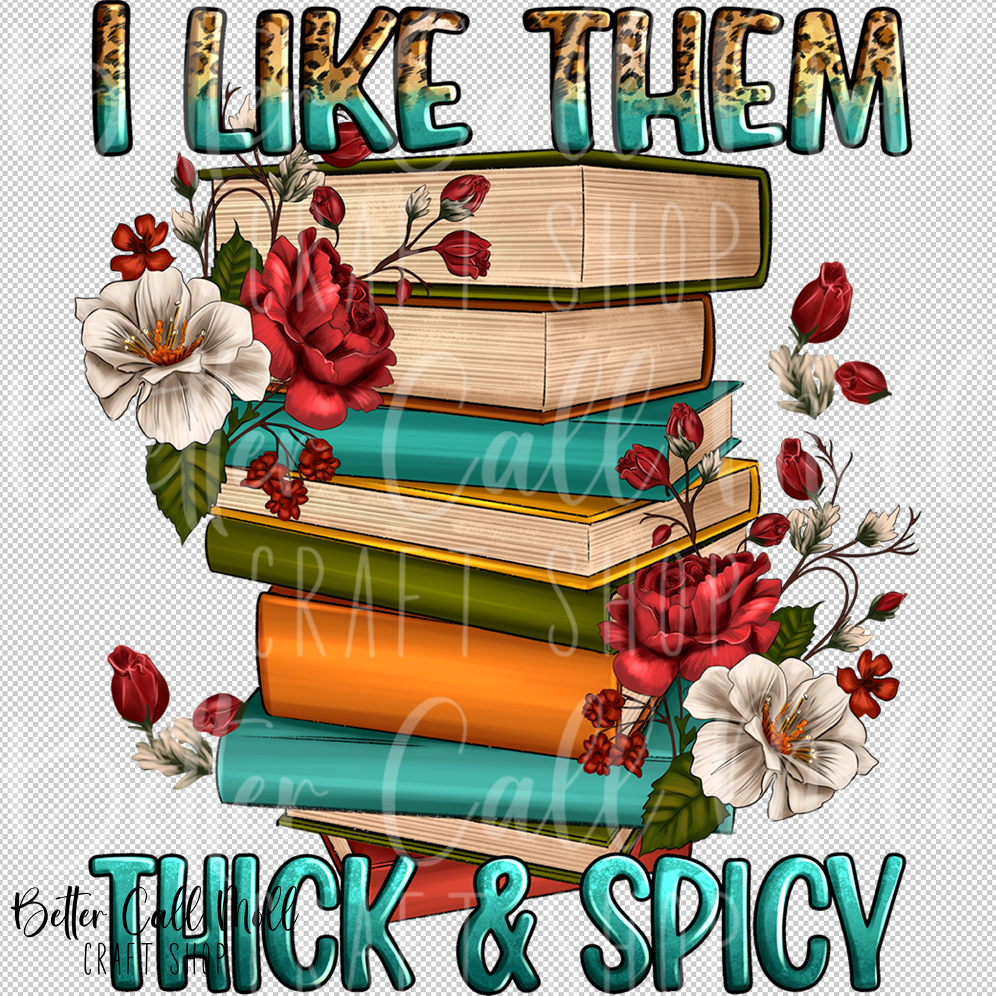 I Like Them Thick and Spicy UV DTF Decal