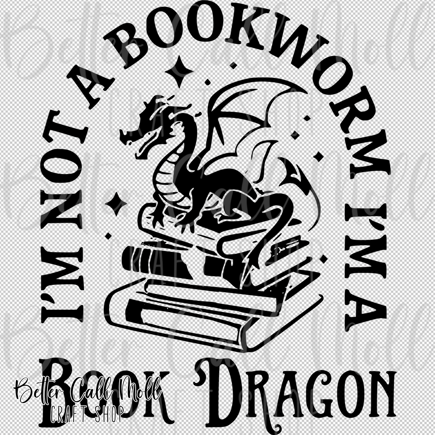 I'm Not a Bookworm, I'm a Book Dragon UV DTF Decal