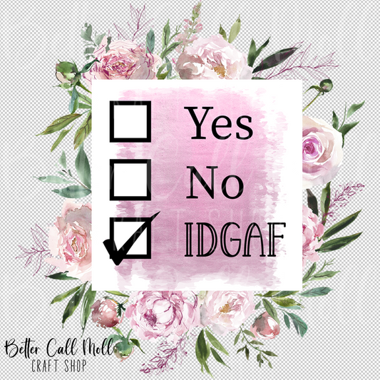 IDGAF UV DTF Decal