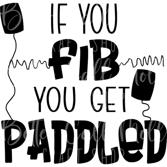 D051 - If You Fib You Get Paddled UV DTF Decal