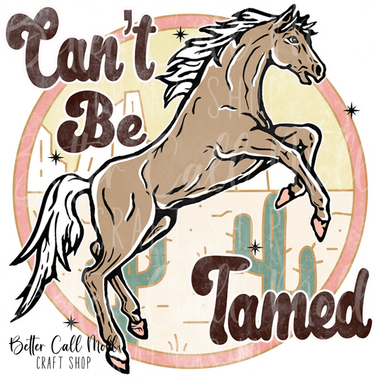 D127 - Can't Be Tamed UV DTF Decal