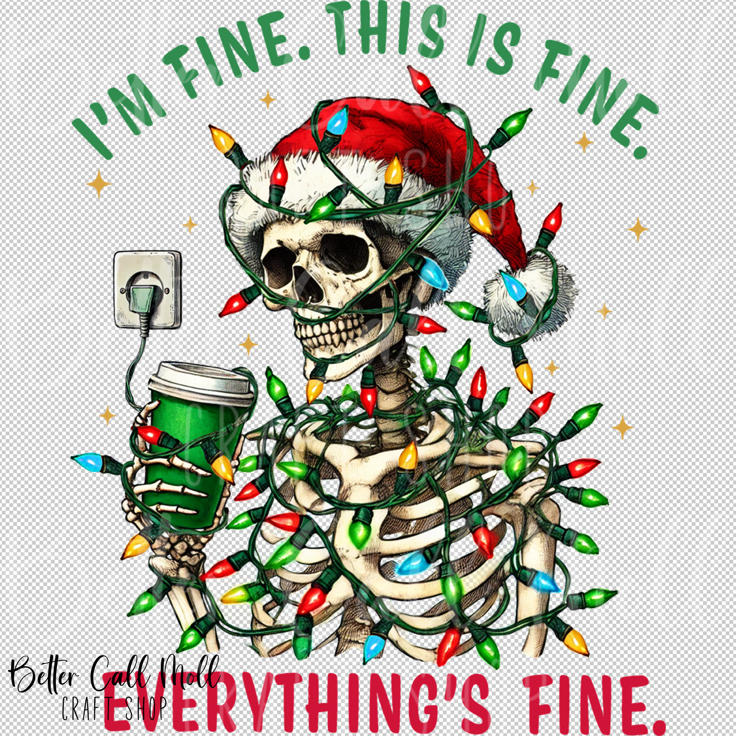 I'm Fine. This is Fine. Everything's Fine UV DTF Decal