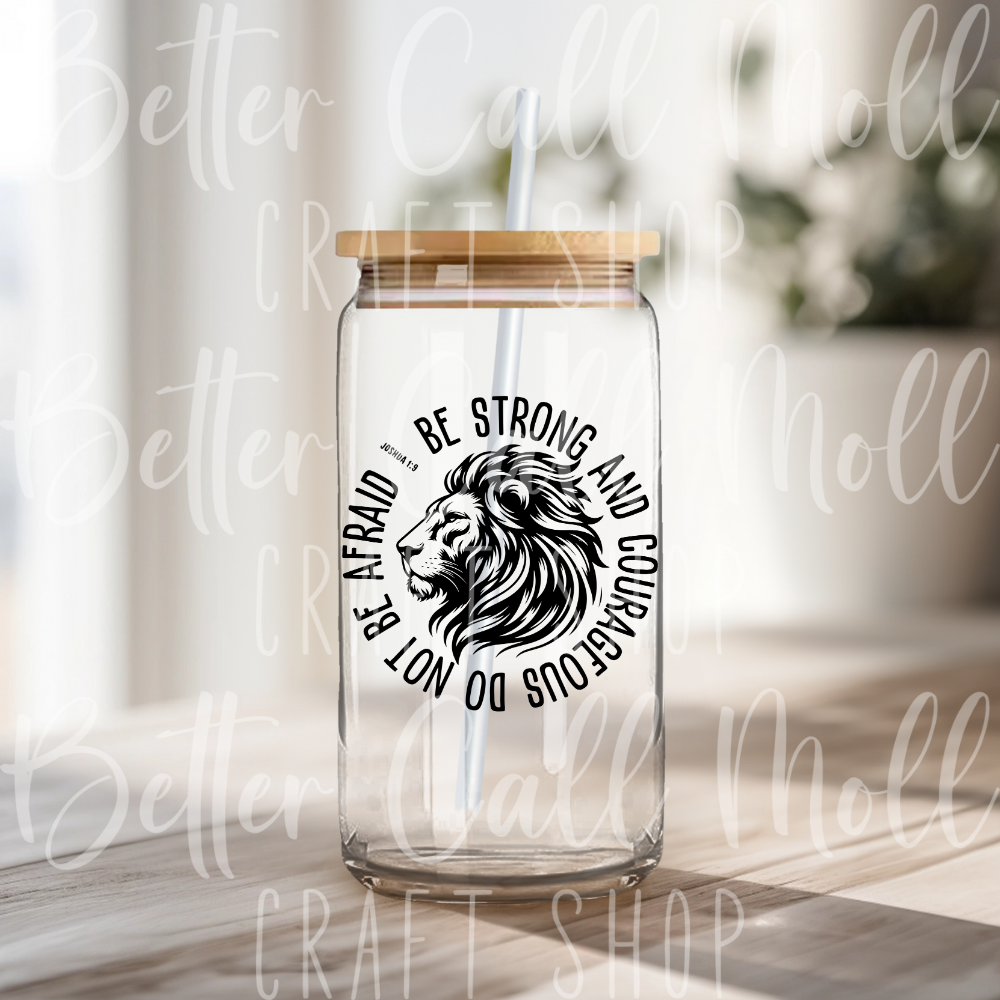 D077 - *CLEARANCE* Be Strong and Courageous UV DTF Decal