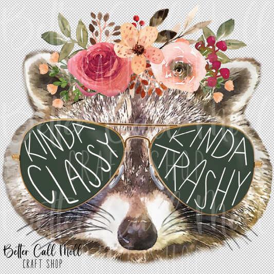 Kinda Classy Kinda Trashy Racoon UV DTF Decal