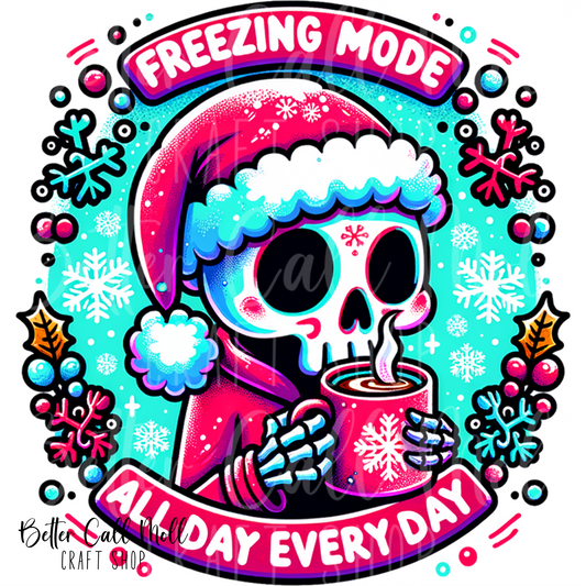 Freezing Mode All Day Every Day UV DTF Decal