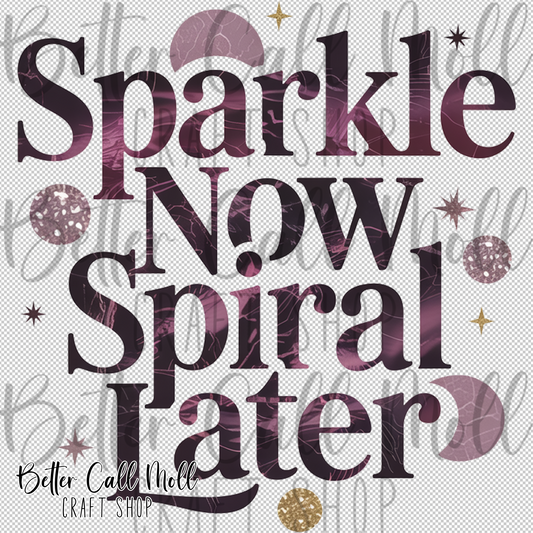 Sparkle Now Spiral Later UV DTF Decal
