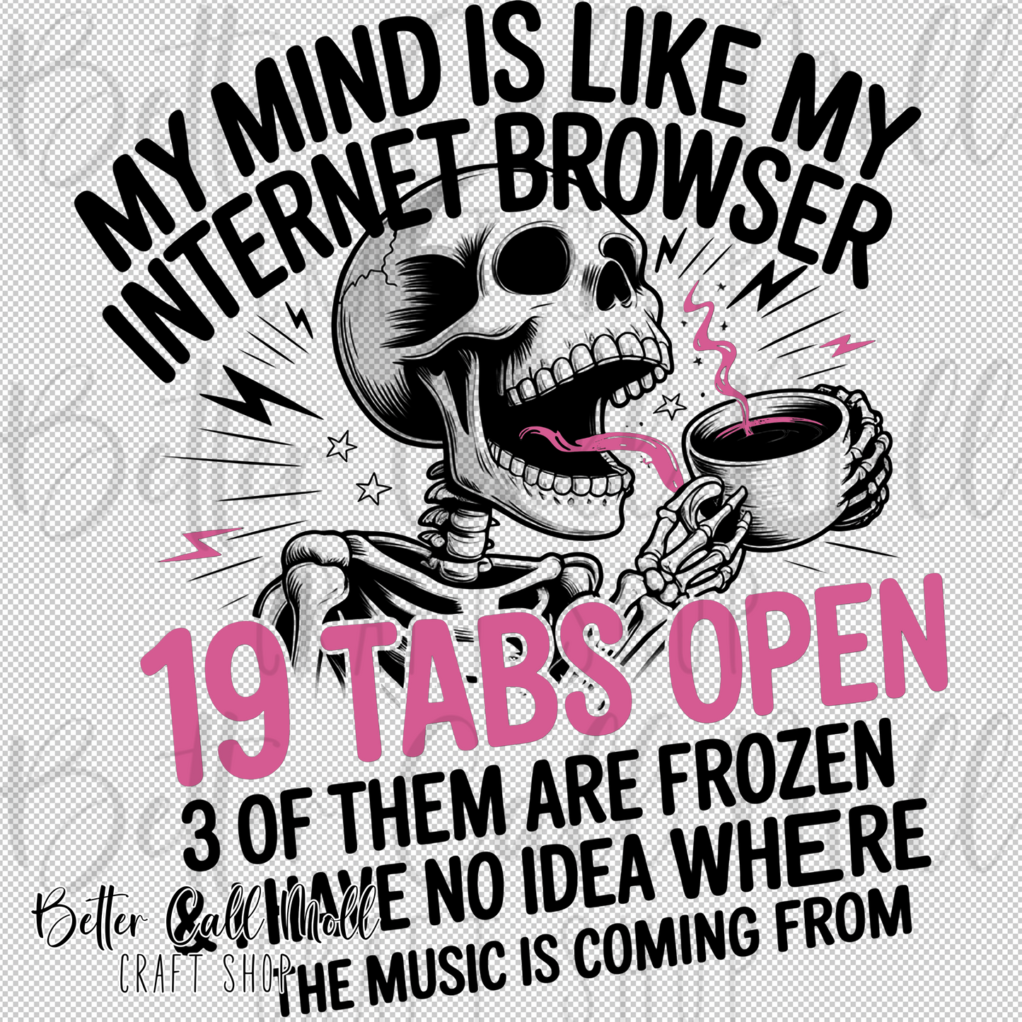 My Mind is Like My Internet Browser UV DTF Decal