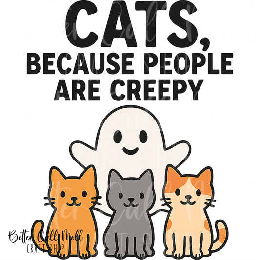 Cats, Because People Are Creepy UV DTF Decal