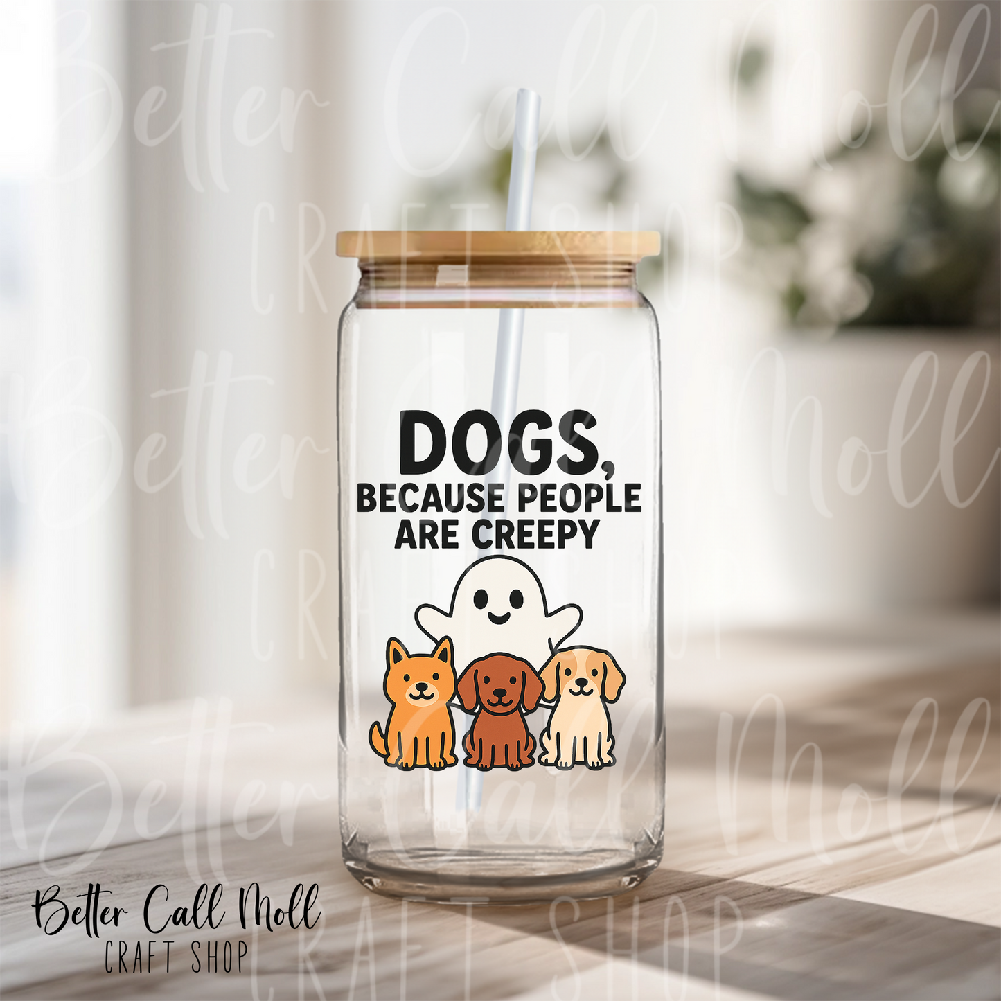 Dogs, Because People Are Creepy UV DTF Decal