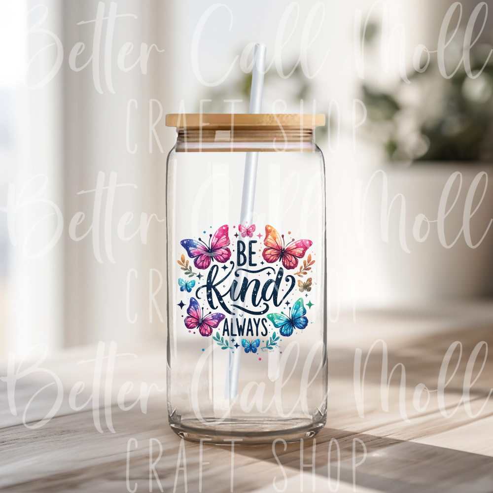 D055 - Be Kind Always UV DTF Decal