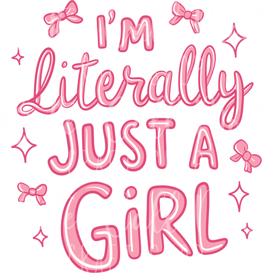 D168 - I'm Literally Just a Girl UV DTF Decal