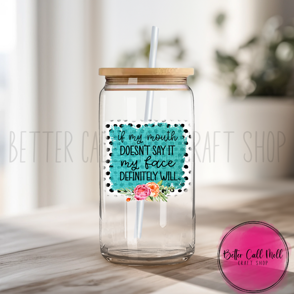 D042 - If My Mouth Doesn't Say It UV DTF Decal