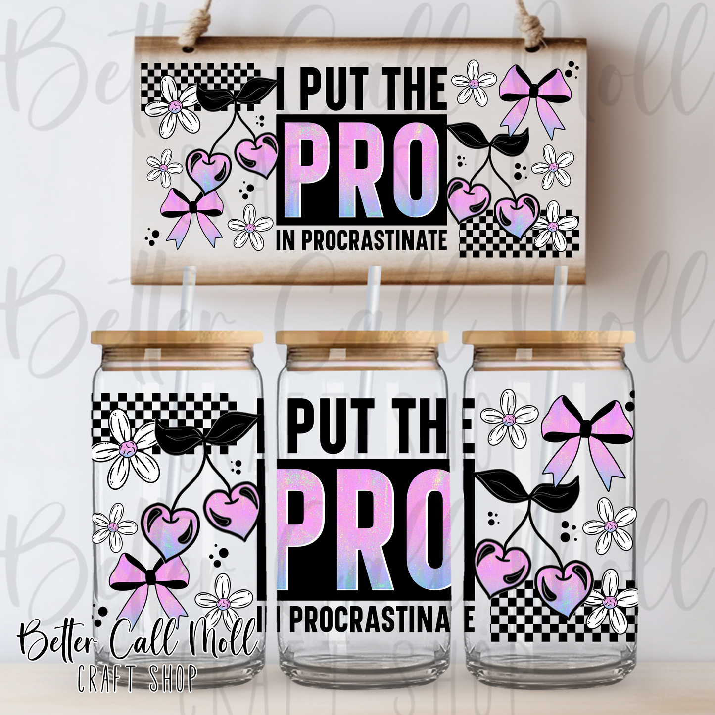 I Put the Pro in Procrastinate UV DTF 16oz Tumbler Wrap