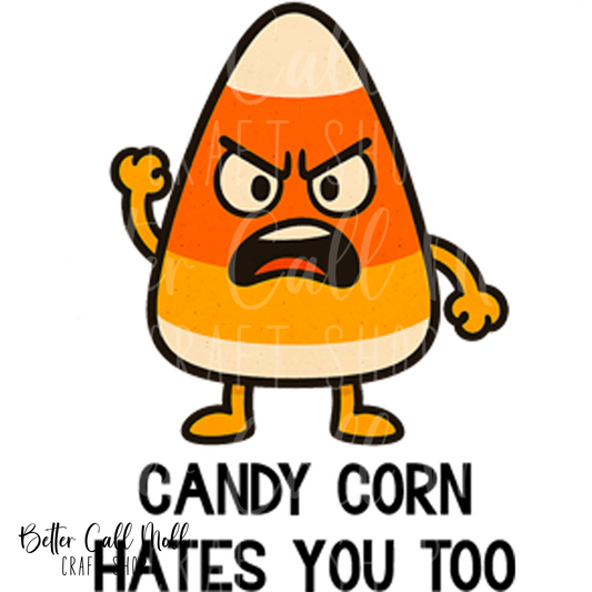 Candy Corn Hates You Too UV DTF Decal