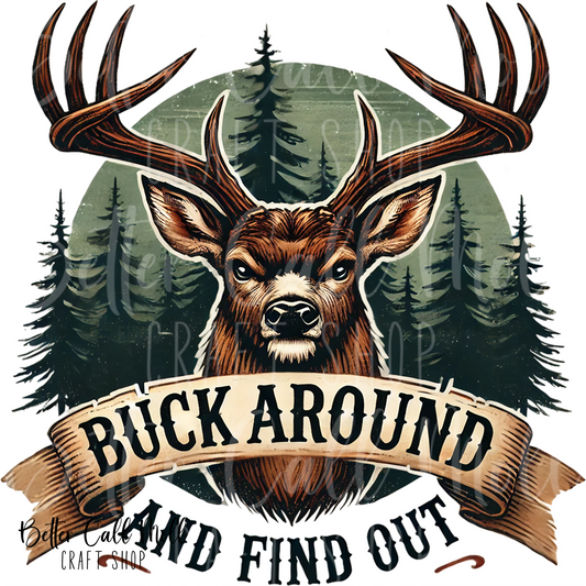 D014 - Buck Around and Find Out UV DTF Decal