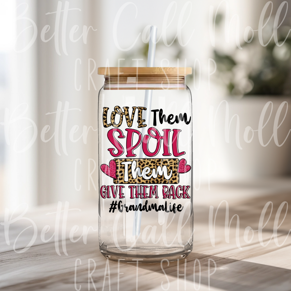 D068 - Love Them Spoil Them #GrandmaLife UV DTF Decal