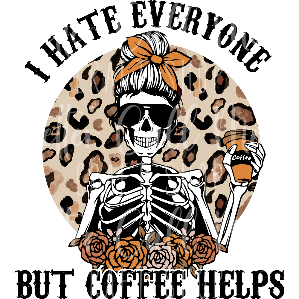 D040 - I Hate Everyone But Coffee Helps UV DTF Decal