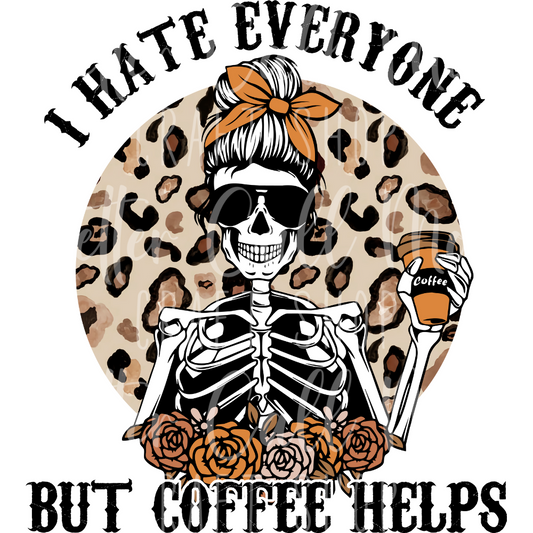 D040 - I Hate Everyone But Coffee Helps UV DTF Decal