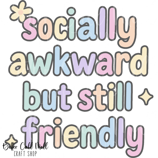 D221 - Socially Awkward But Still Friendly Pastel UV DTF Decal