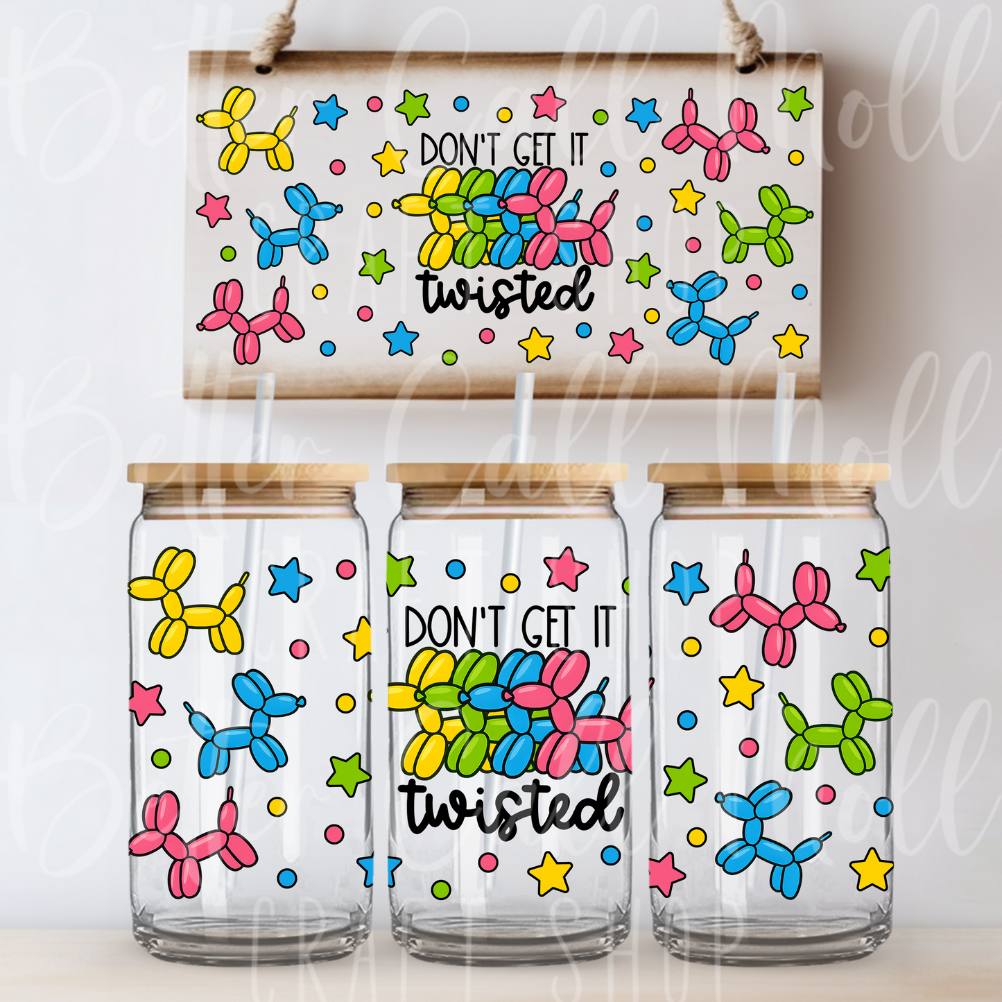 W095 - Don't Get it Twisted Balloon Animals UV DTF 16oz Tumbler Wrap