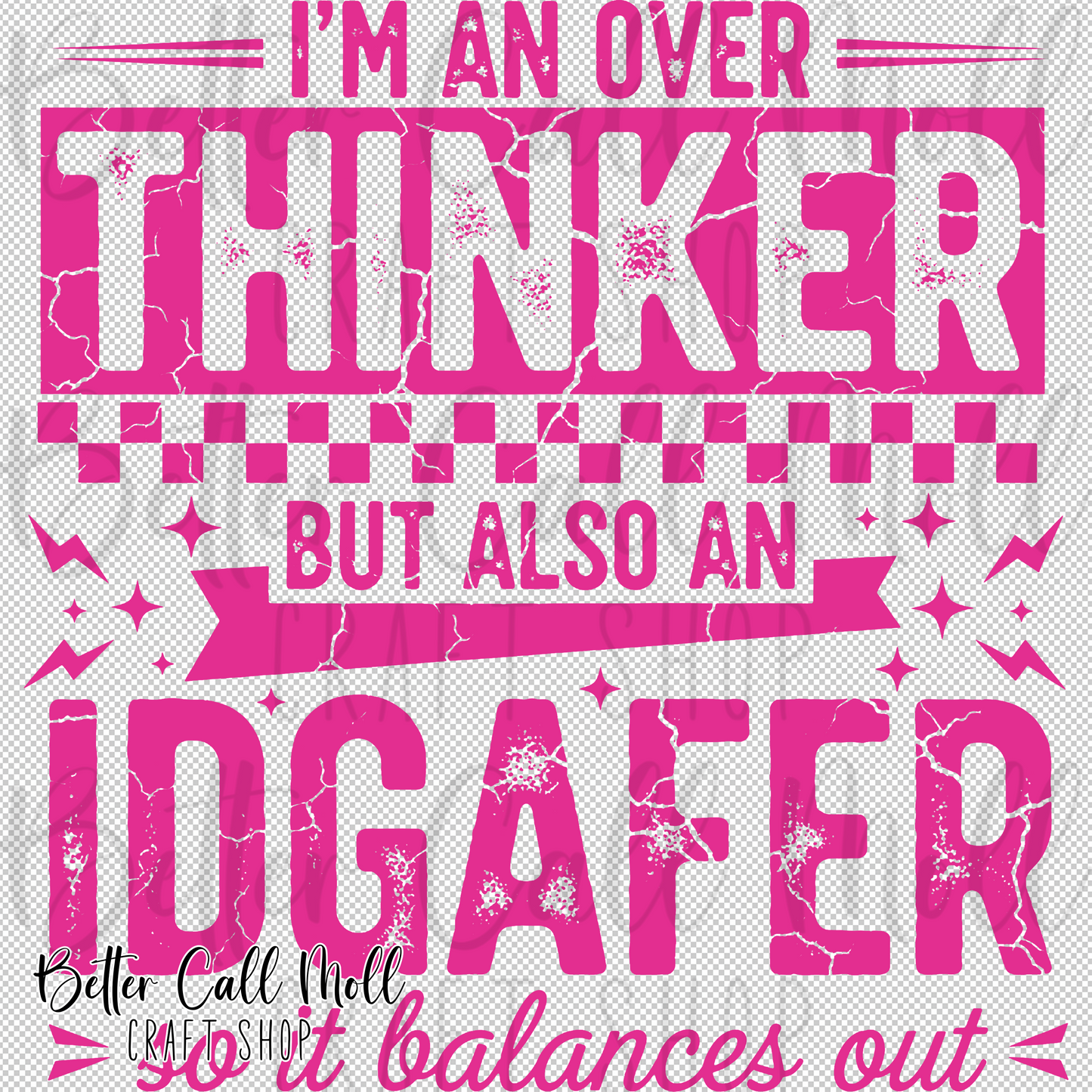 I'm an Over Thinker But also an IDGAFER UV DTF Decal