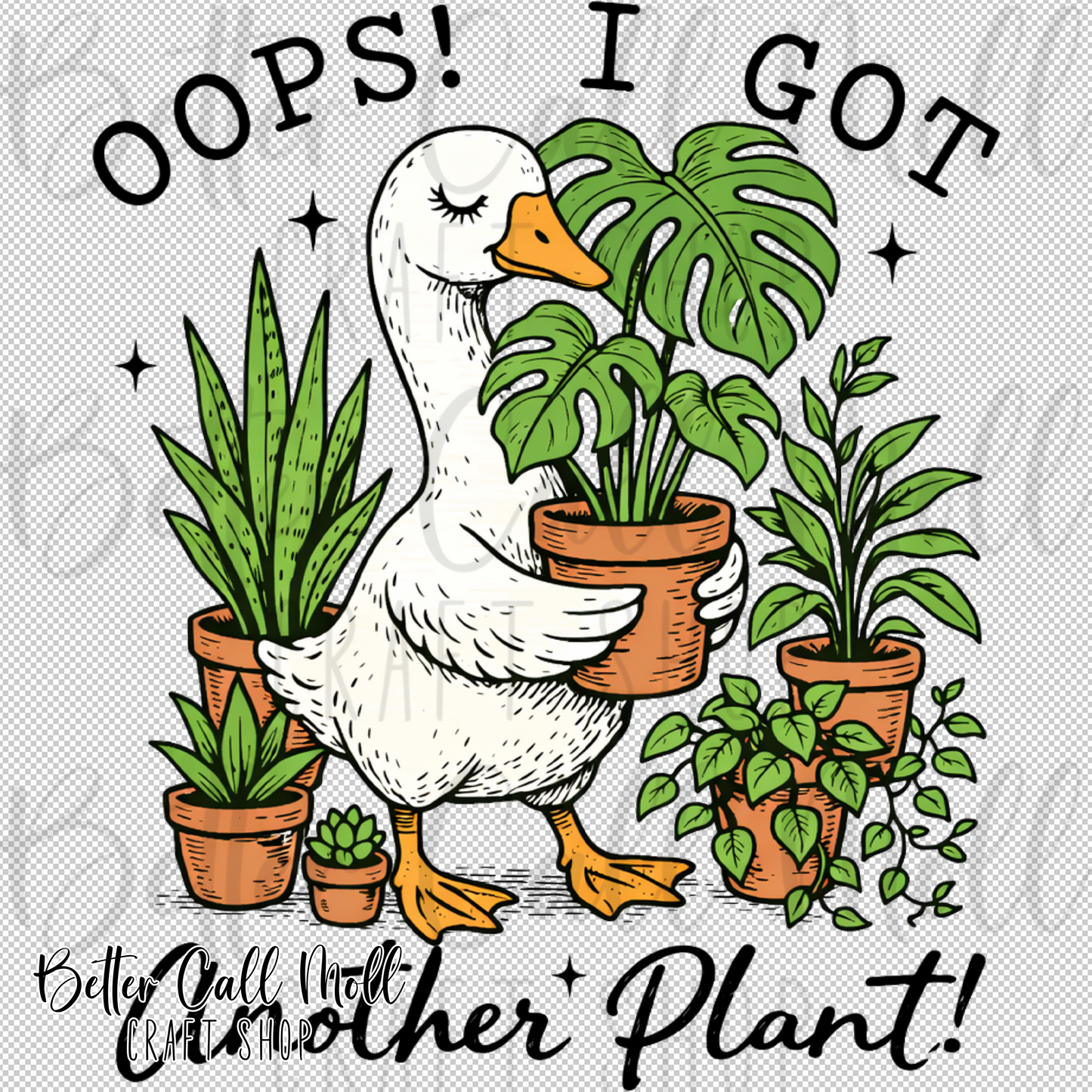 Oops! I Got Another Plant Goose UV DTF Decal