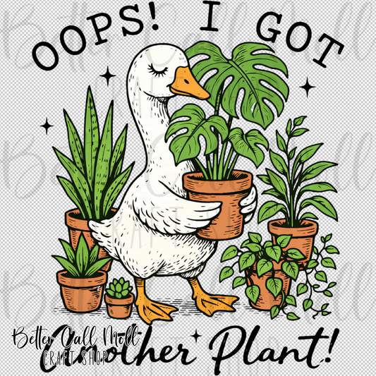 Oops! I Got Another Plant Goose UV DTF Decal