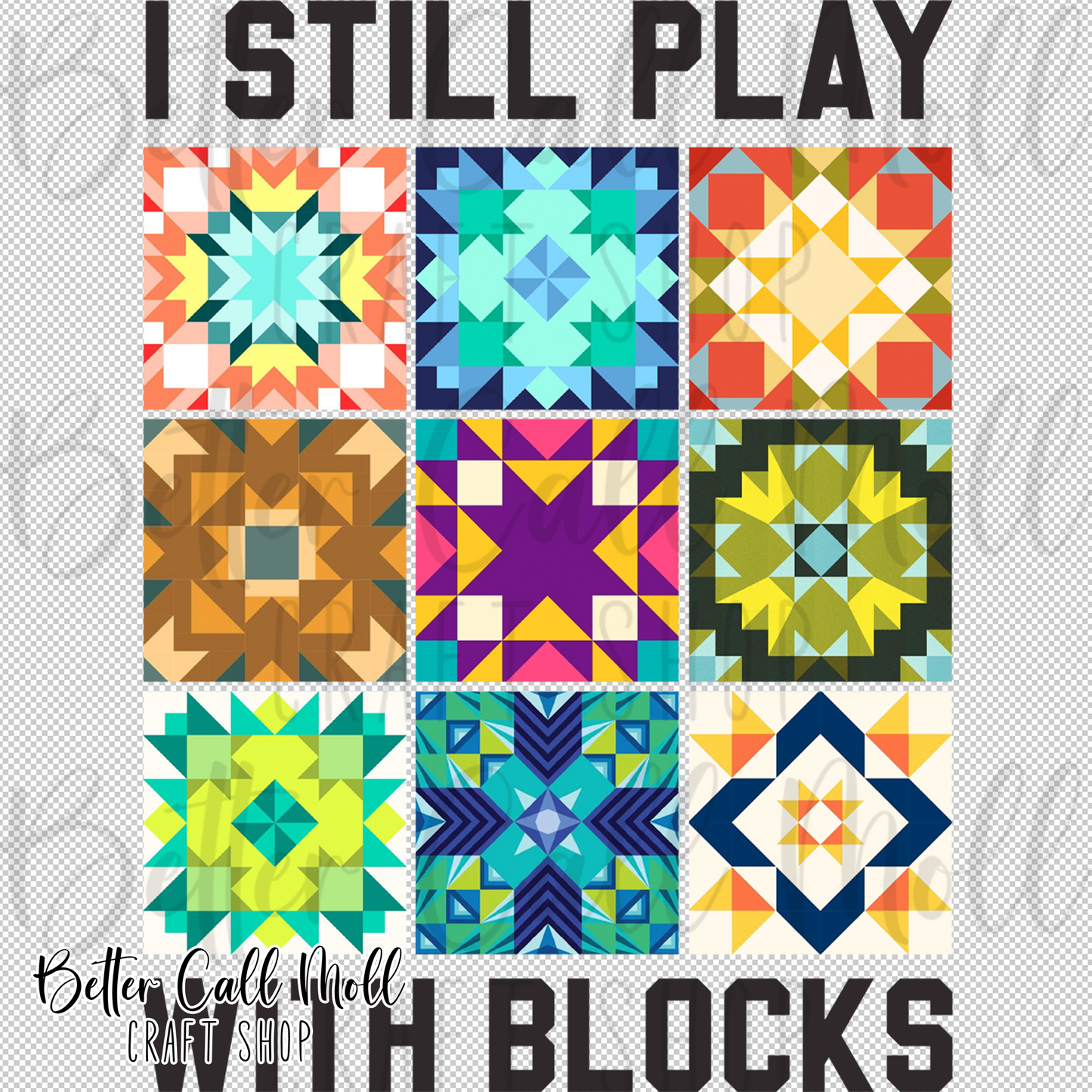 I Still Play With Blocks Quilting UV DTF Decal