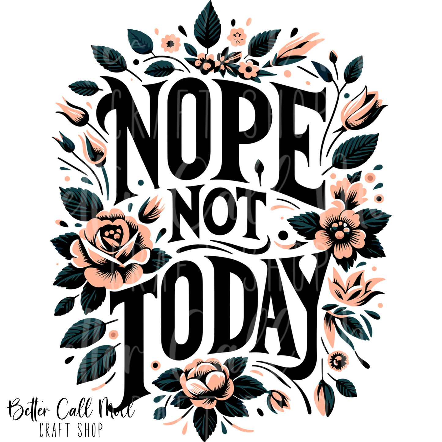 D085 - Nope Not Today UV DTF Decal