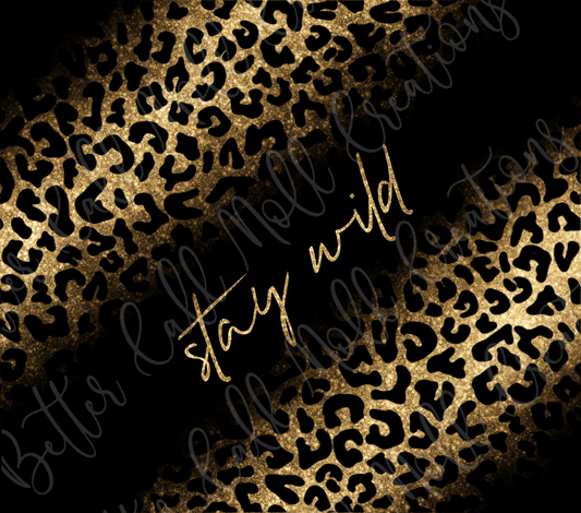 Stay Wild Glitter and Leopard Print Digital Tumbler Wrap - Seamless