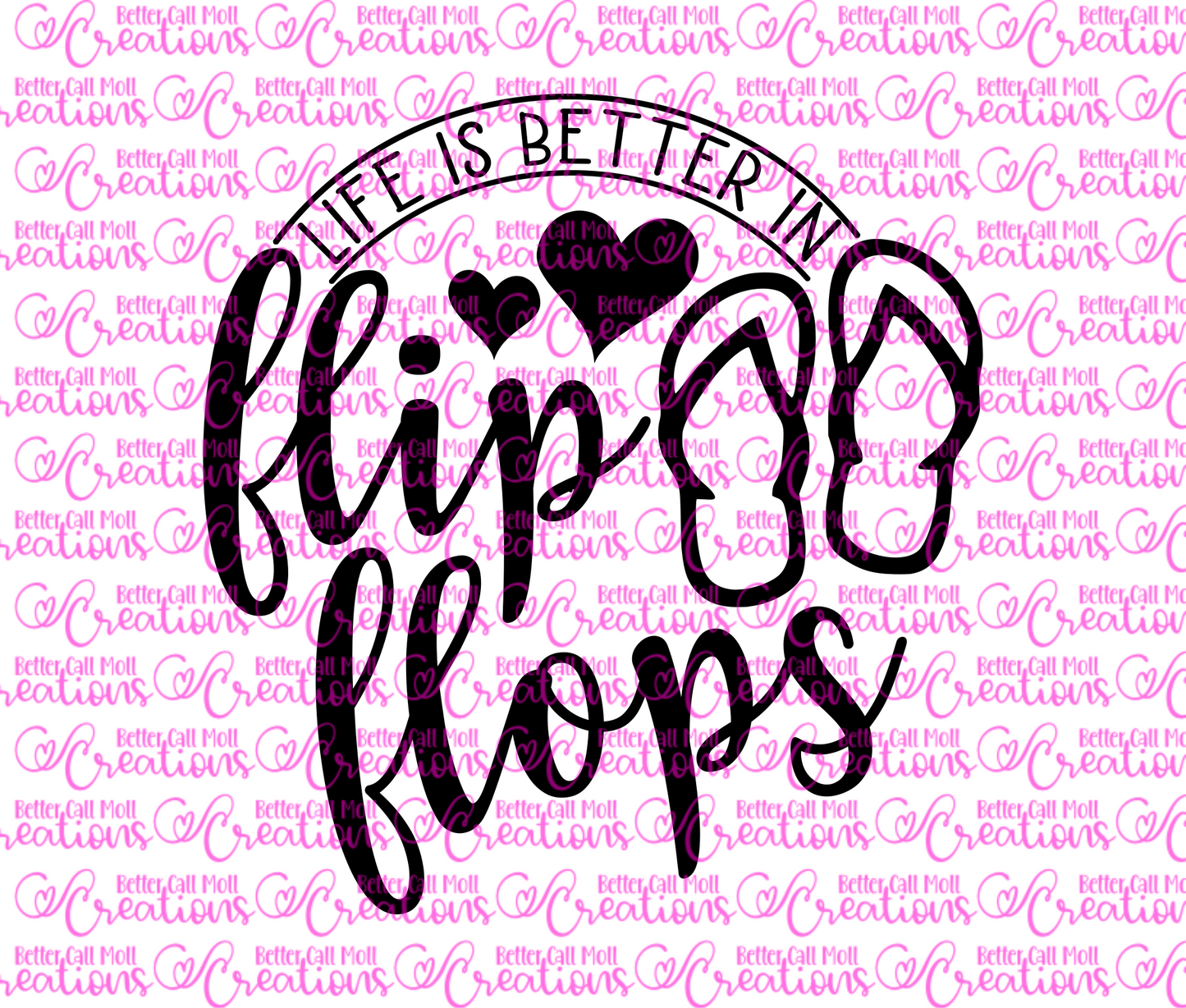 Life is Better in Flip Flops SVG and PNG