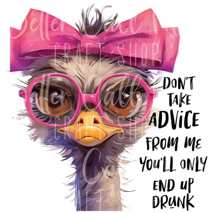 D066 - Ostrich "Don't Take Advice From Me" UV DTF Decal