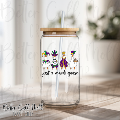 Just a Mardi Goose UV DTF Decal