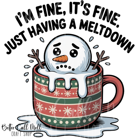 I'm Fine, It's Fine, Just Having a Meltdown UV DTF Decal
