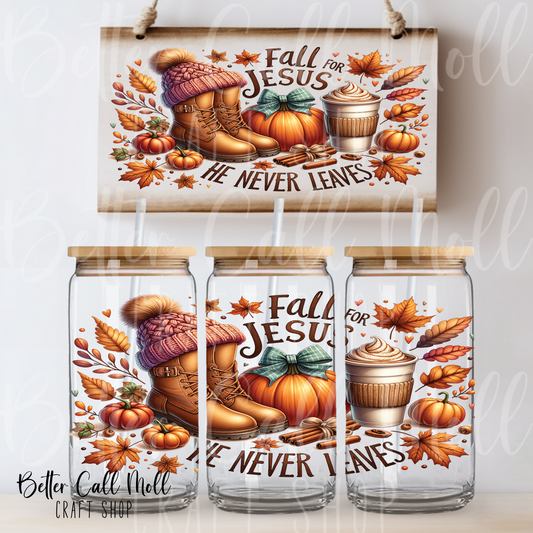 Fall For Jesus He Never Leaves UV DTF 16oz Tumbler Wrap