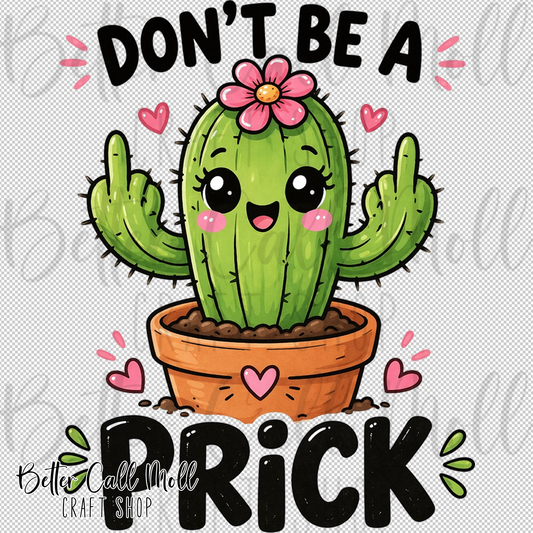 Don't Be a Prick UV DTF Decal