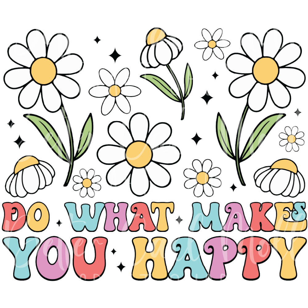 Do What Makes You Happy UV DTF Decal