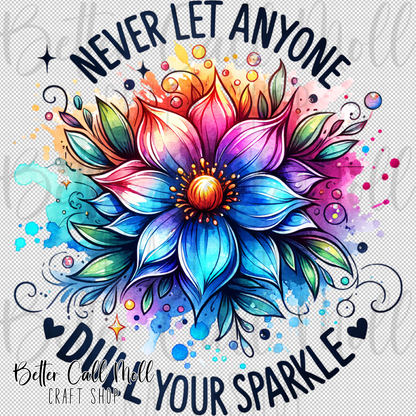 Never Let Anyone Dull Your Sparkle UV DTF Decal