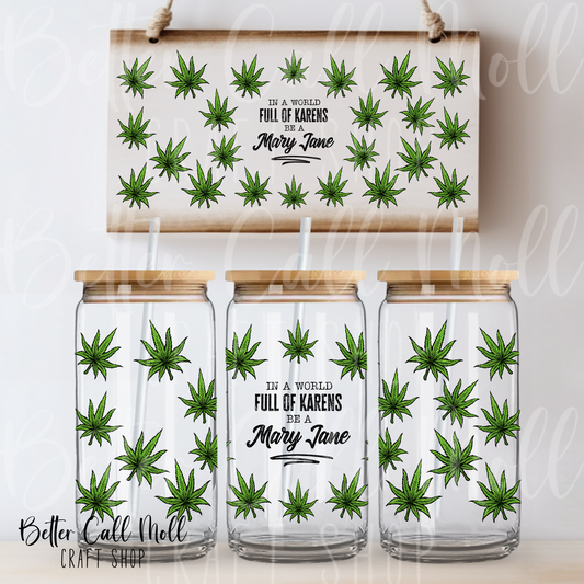 In a World Full of Karens Be a Mary Jane UV DTF 16oz Tumbler Wrap
