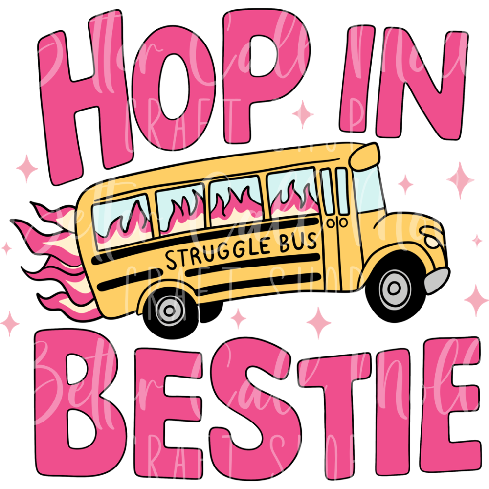 D172 - Hop In Bestie Struggle Bus UV DTF Decal