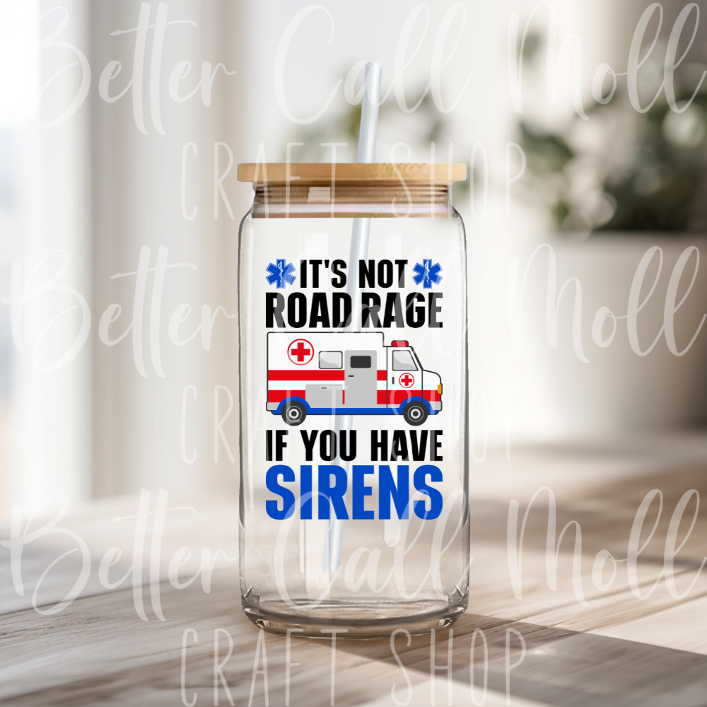 D052 - It's Not Road Rage if You Have Sirens UV DTF Decal – Better Call ...