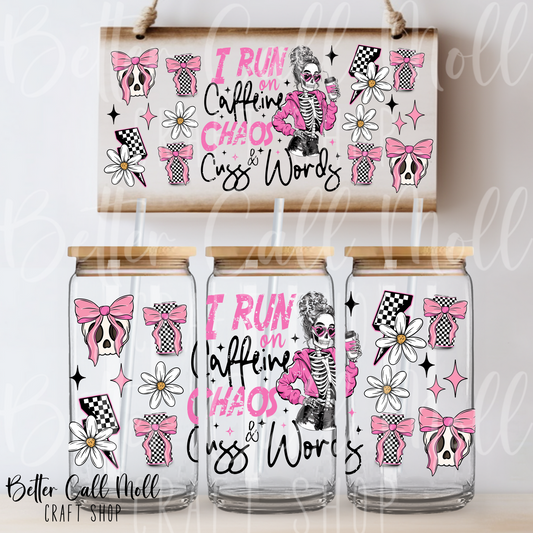 I Run on Caffeine, Chaos, and Cuss Words UV DTF 16oz Tumbler Wrap