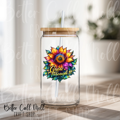 Grow Through It UV DTF Decal
