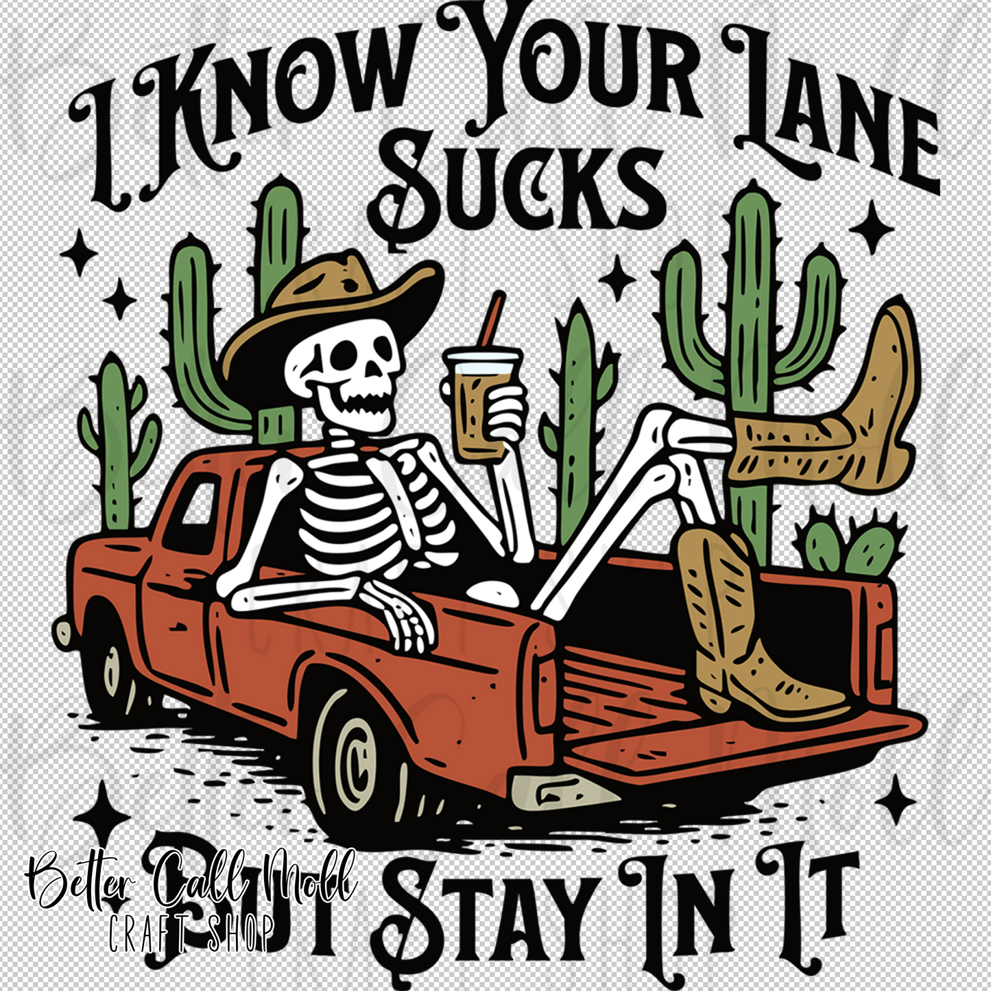 I Know Your Lane Sucks But Stay In It UV DTF Decal