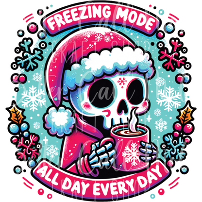 D148 - Freezing Mode All Day Every Day UV DTF Decal